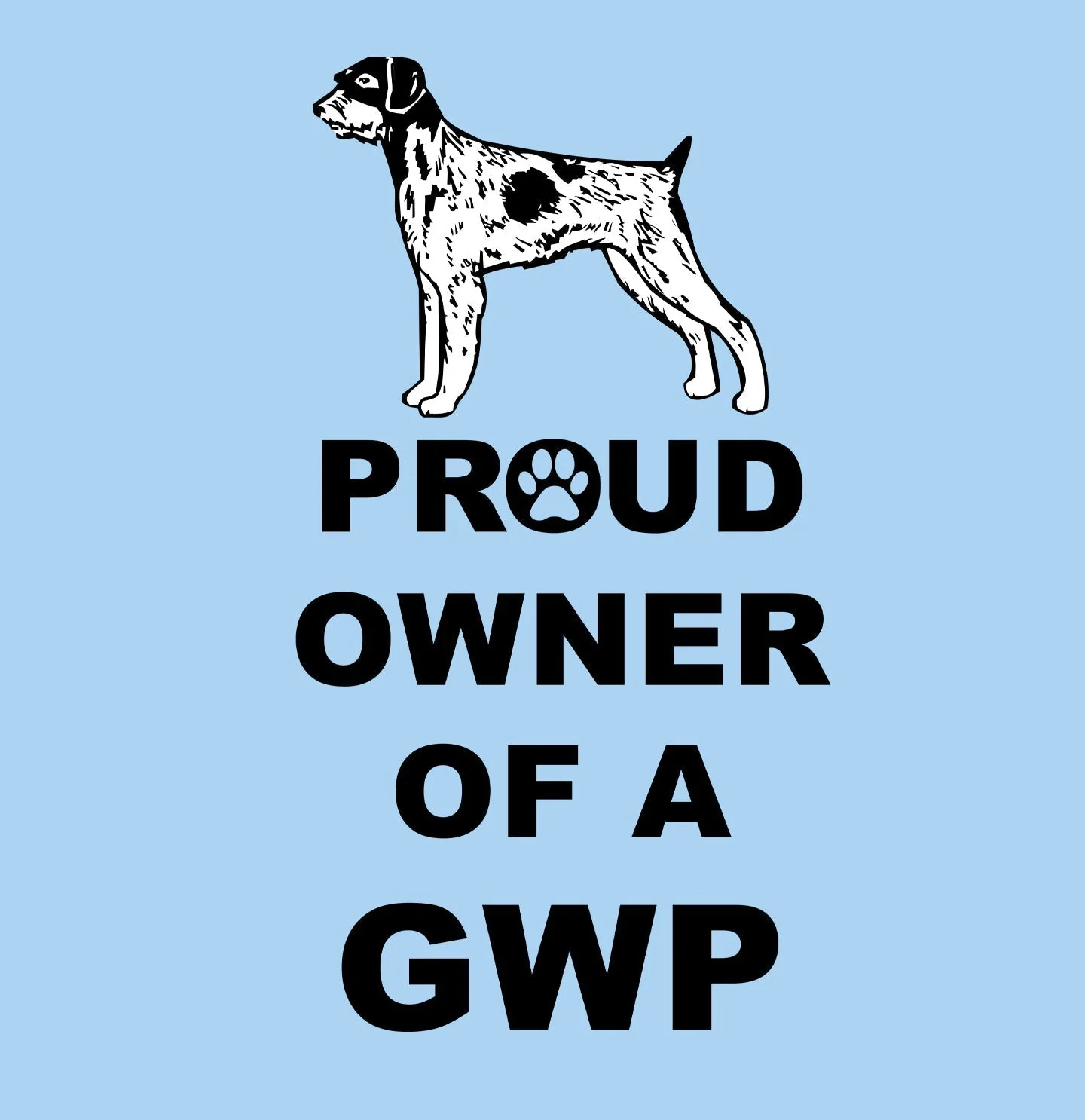 German Wirehaired Pointer Proud Owner - Adult Unisex T-Shirt - Image 2