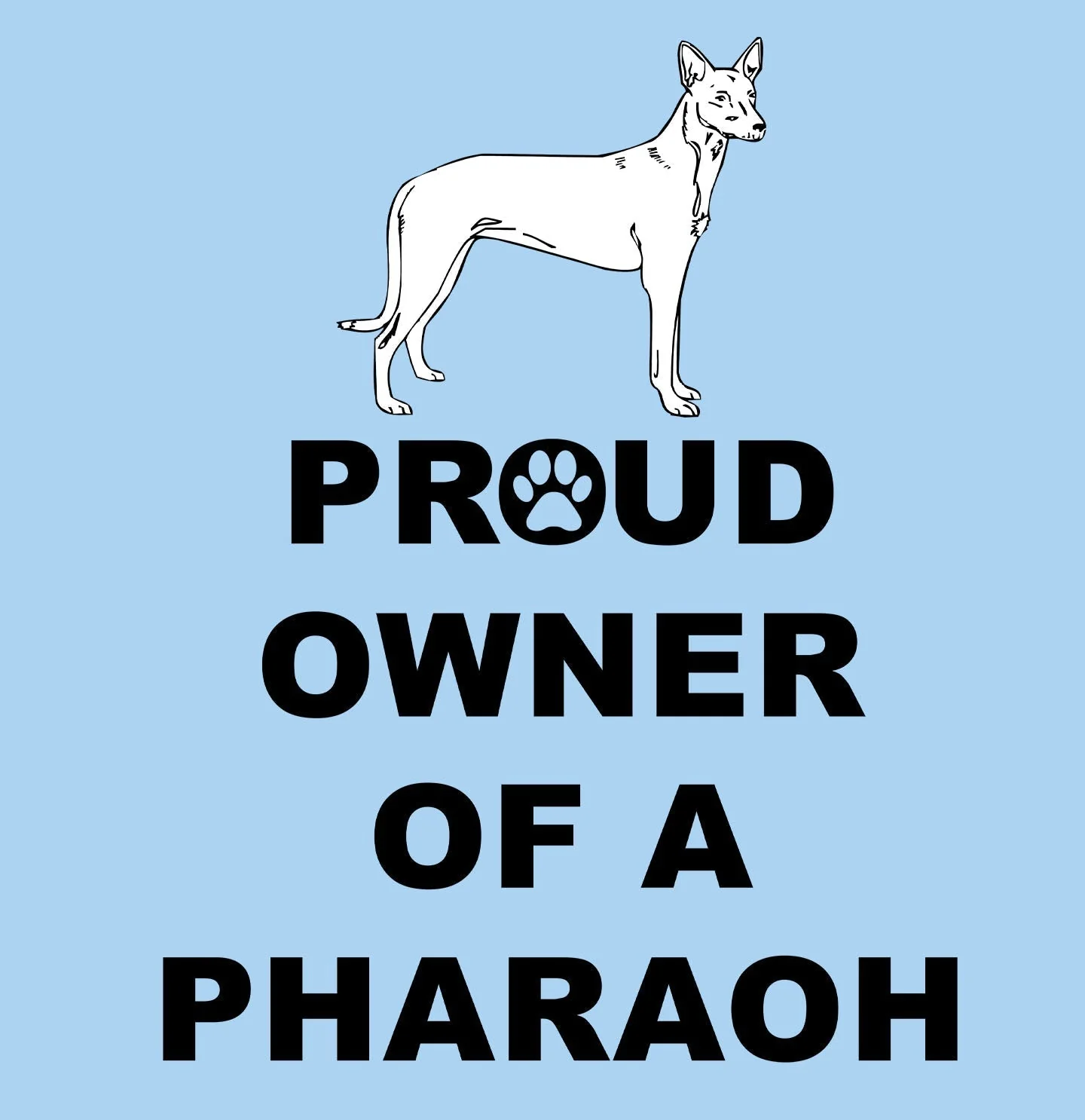 Pharaoh Hound Proud Owner - Adult Unisex T-Shirt - Image 2
