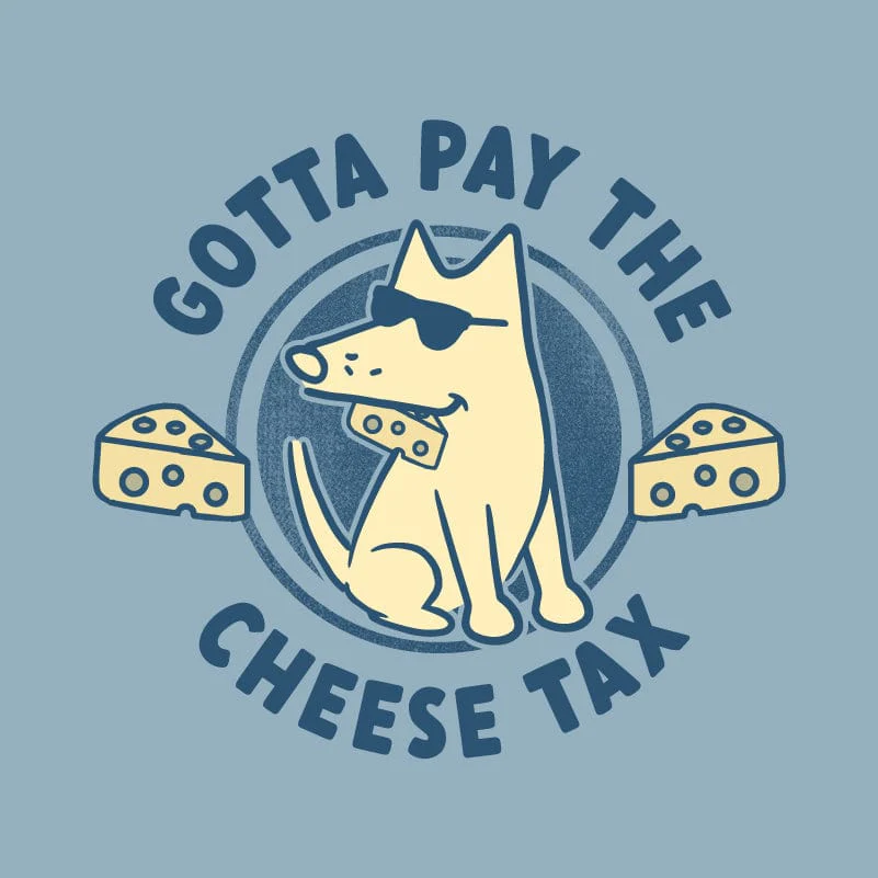 Cheese Tax - Classic Tee - Image 3