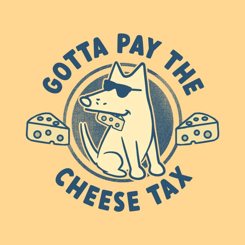 Cheese Tax - Classic Tee - Image 5
