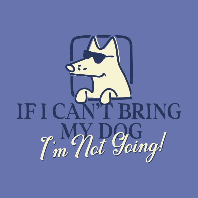 If I Can't Bring My Dog - Classic Tee - Image 2
