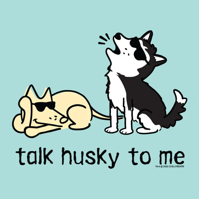Talk Husky To Me - Classic Tee - Image 4