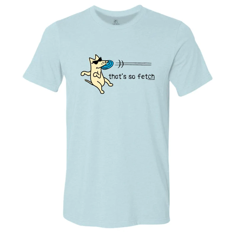 That's So Fetch - Lightweight Tee